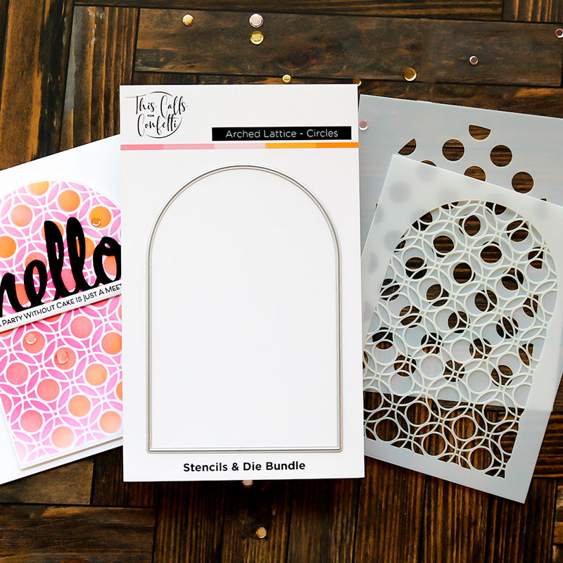 Arched Lattice - Circles Stencils & Die Bundle